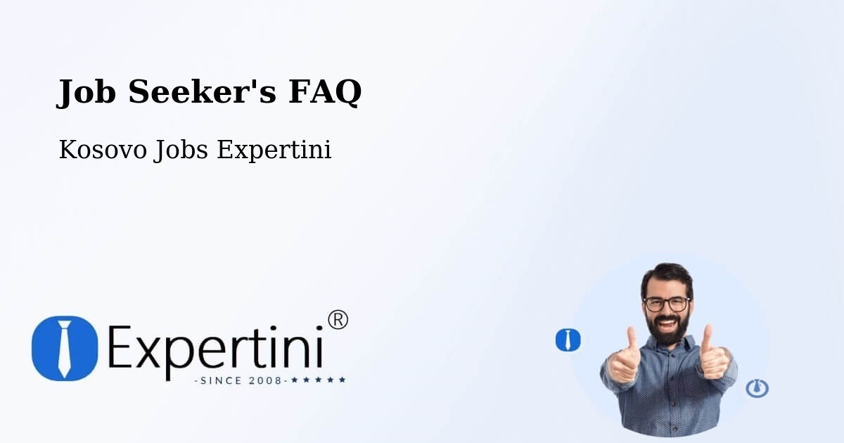 Job Seeker FAQ – Kojskë - Kosovo Jobs Expertini
